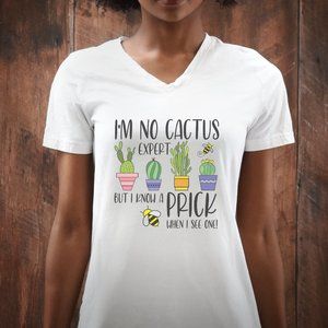 Women Funny Cacti T-Shirt I'm No Cactus Expert But I Know A Prick When I See One